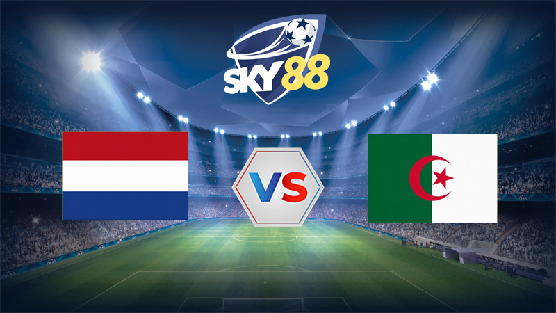 Dự đoán soi kèo Hà Lan vs Algeria 01h45 ngày 04/06/2026 – Giao hữu quốc tế